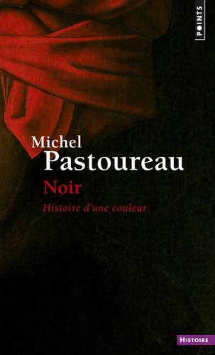 Michel Pastoureau - Noir - Histoire d'une couleur.