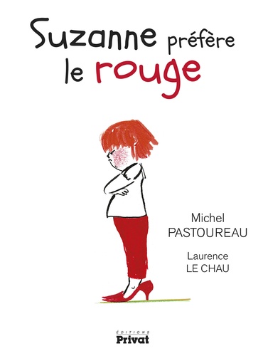 Michel Pastoureau et Laurence Le Chau - Suzanne préfère le rouge.