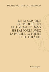 De la musique considérée en elle-même et dans ses rapports avec la parole, les langues, la poésie et le théâtre