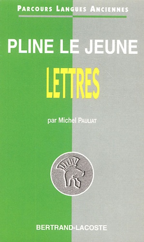 Michel Pauliat - Pline le Jeune - Choix de lettres.