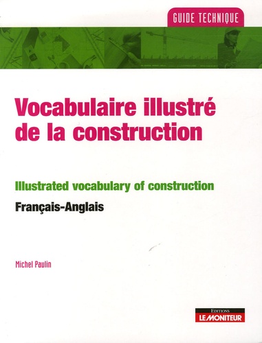 Michel Paulin - Vocabulaire illustré de la construction - Edition bilingue français-anglais.