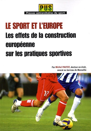 Michel Pautot - Le sport et l'Europe - Les effets de la construction européenne sur les pratiques sportives.