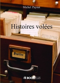 Livres gratuits sur google à télécharger Histoires volées 9791035927967 (Litterature Francaise)