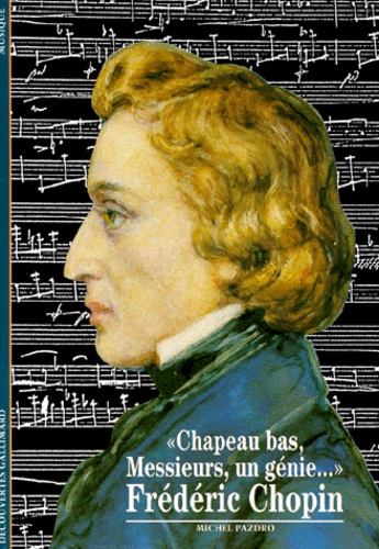 Michel Pazdro - Frédéric Chopin, "Chapeau bas, messieurs, un génie".