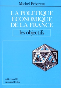 Michel Pébereau - La Politique Economique De La France. Les Objectifs.