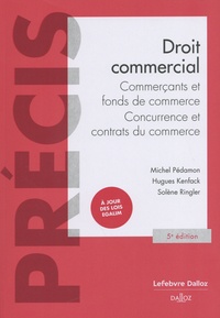 Michel Pédamon et Hugues Kenfack - Droit commercial - Commerçants et fonds de commerce, concurrence et contrats du commerce.