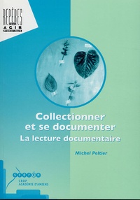 Michel Peltier - Collectionner et se documenter - La lecture documentaire.