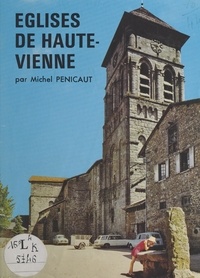 Michel Pénicaut et  Collectif - Églises de Haute-Vienne.