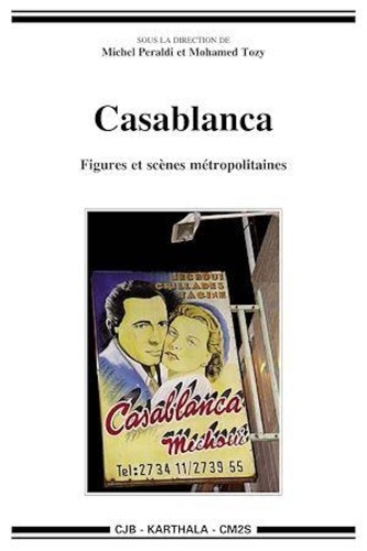 Casablanca. Figures et scènes métropolitaines