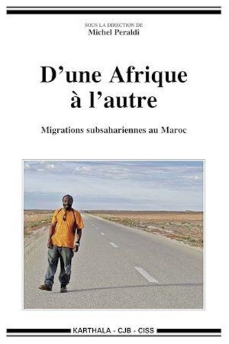 D'une Afrique à l'autre. Migrations subsahariennes au Maroc