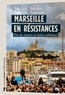 Michel Peraldi et Michel Samson - Marseille en résistances - Fin de règnes et luttes urbaines.