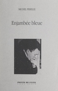 Michel Pérelle et Robin Hunzinger - Enjambée bleue.