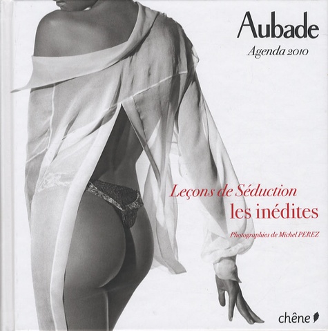 Michel Perez - Agenda Aubade 2010 - Leçons de Séduction, les inédites.