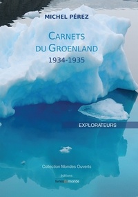 Michel Pérez - Carnets du Groenland 1934-1935.