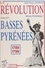 La Révolution dans le département des Basses-Pyrénées : 1789-1799