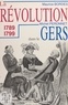 Michel Péronnet et Maurice Bordes - La Révolution dans le département du Gers : 1789-1799.
