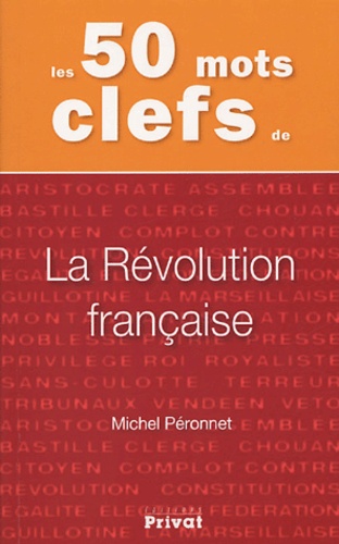 Michel Péronnet - Les 50 mots clefs de la Révolution française.