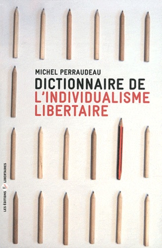 Michel Perraudeau - Dictionnaire de l'individualisme libertaire.