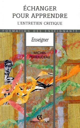 Michel Perraudeau - Echanger pour apprendre - L'entretien critique.