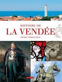 Michel Perraudeau - Histoire de la Vendée.