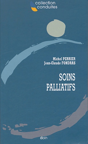 Michel Perrier et Jean-Claude Fondras - Soins palliatifs.