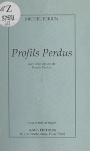 Michel Perrin et Francis Picabia - Profils perdus (1).