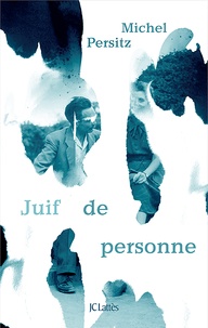 Téléchargement gratuit pour kindle books Juif de personne  in French par Michel Persitz 9782709665124