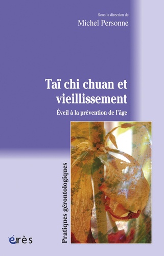 Taï chi chuan et vieillissement. Eveil à la prévention de l'âge