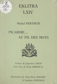 Michel Perthuis et Serge Brindeau - Picardie.... au fil des mots.