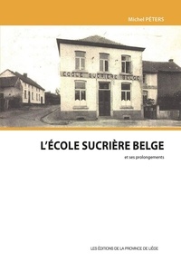 Michel Peters - L'ecole sucriere belge.