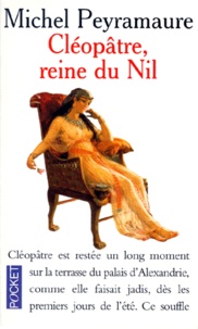 Michel Peyramaure - Cléopâtre, reine du Nil.