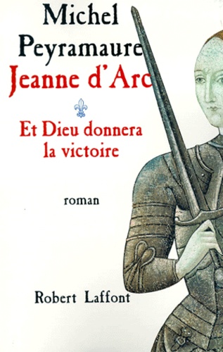 Jeanne D'Arc. Tome 1, Et Dieu Donnera La Victoire - Occasion