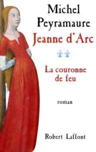 Jeanne D'Arc. Tome 2, La Couronne De Feu