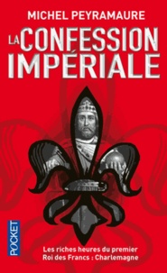 Michel Peyramaure - La confession impériale.
