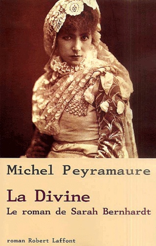 La Divine. Le Roman De Sarah Bernhardt - Occasion