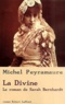 Michel Peyramaure - La Divine. Le Roman De Sarah Bernhardt.