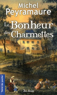 Michel Peyramaure - Le Bonheur des Charmettes.