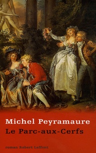 Michel Peyramaure - Le Parc-aux-Cerfs.