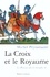 Le roman des Croisades Tome 1 : La Croix et le royaume