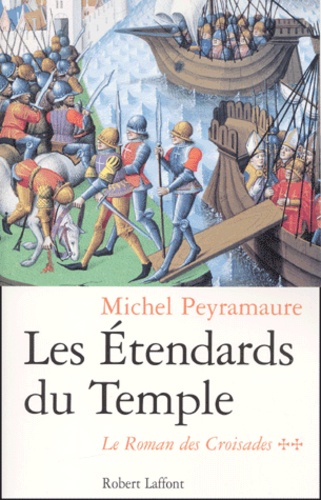 Le Roman Des Croisades Tome 2 : Les Etendards Du Temple