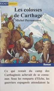 Michel Peyramaure et Claude Aziza - Les colosses de Carthage.