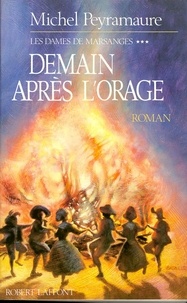 Michel Peyramaure - ECOLE DE BRIVE  : Les Dames de Marsanges - Tome 3 - Demain après l'orage.