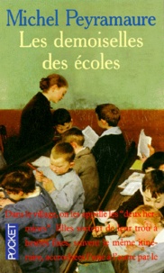 Michel Peyramaure - Les demoiselles des écoles.