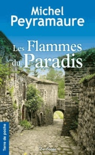 Michel Peyramaure - Les Flammes du paradis.
