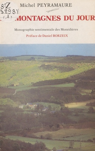 Les Montagnes du jour : Monographie sentimentale des Monédières