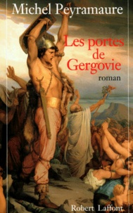 Michel Peyramaure - Les Portes De Gergovie.
