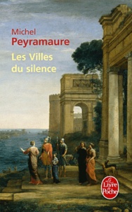 Michel Peyramaure - Les Villes du silence - Le roman des Etrusques.