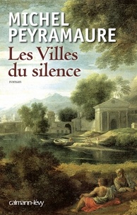 Michel Peyramaure - Les Villes du silence.