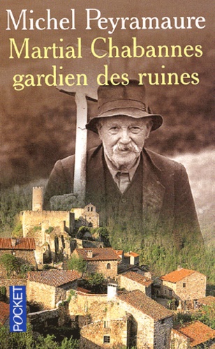 Martial Chabannes, Gardien Des Ruines
