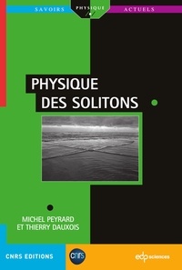 Michel Peyrard et Thierry Dauxois - Physique des solitons.